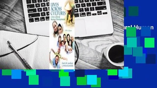 [Read] Lives Across Cultures: Cross-Cultural Human Development For Full