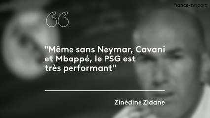 Zinédine Zidane : "Même sans Neymar, Mbappé, Cavani, le PSG est une équipe performante"