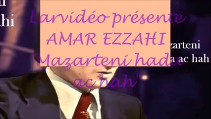 AMAR EZZAHI Mazarteni hada ac hal -