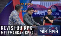 Revisi UU KPK Melemahkan KPK? - MENCARI PEMIMPIN