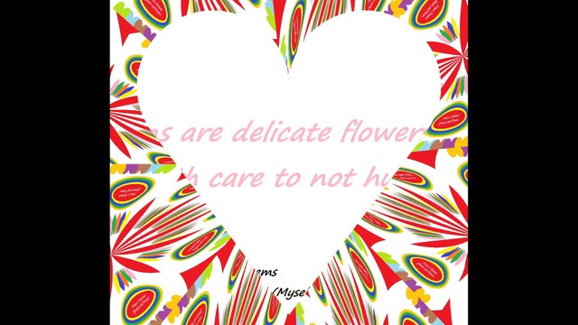 Womens are delicate flowers, pick them with care [Quotes and Poems]