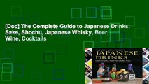 [Doc] The Complete Guide to Japanese Drinks: Sake, Shochu, Japanese Whisky, Beer, Wine, Cocktails
