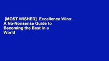 [MOST WISHED]  Excellence Wins: A No-Nonsense Guide to Becoming the Best in a World of Compromise