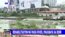 Rehabilitasyon ng Pasig River, ipauubaya sa DENR