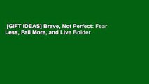 [GIFT IDEAS] Brave, Not Perfect: Fear Less, Fail More, and Live Bolder