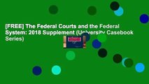 [FREE] The Federal Courts and the Federal System: 2018 Supplement (University Casebook Series)
