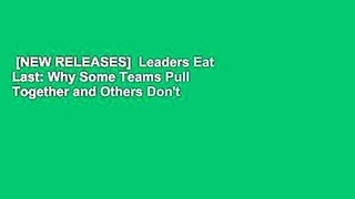 [NEW RELEASES]  Leaders Eat Last: Why Some Teams Pull Together and Others Don't