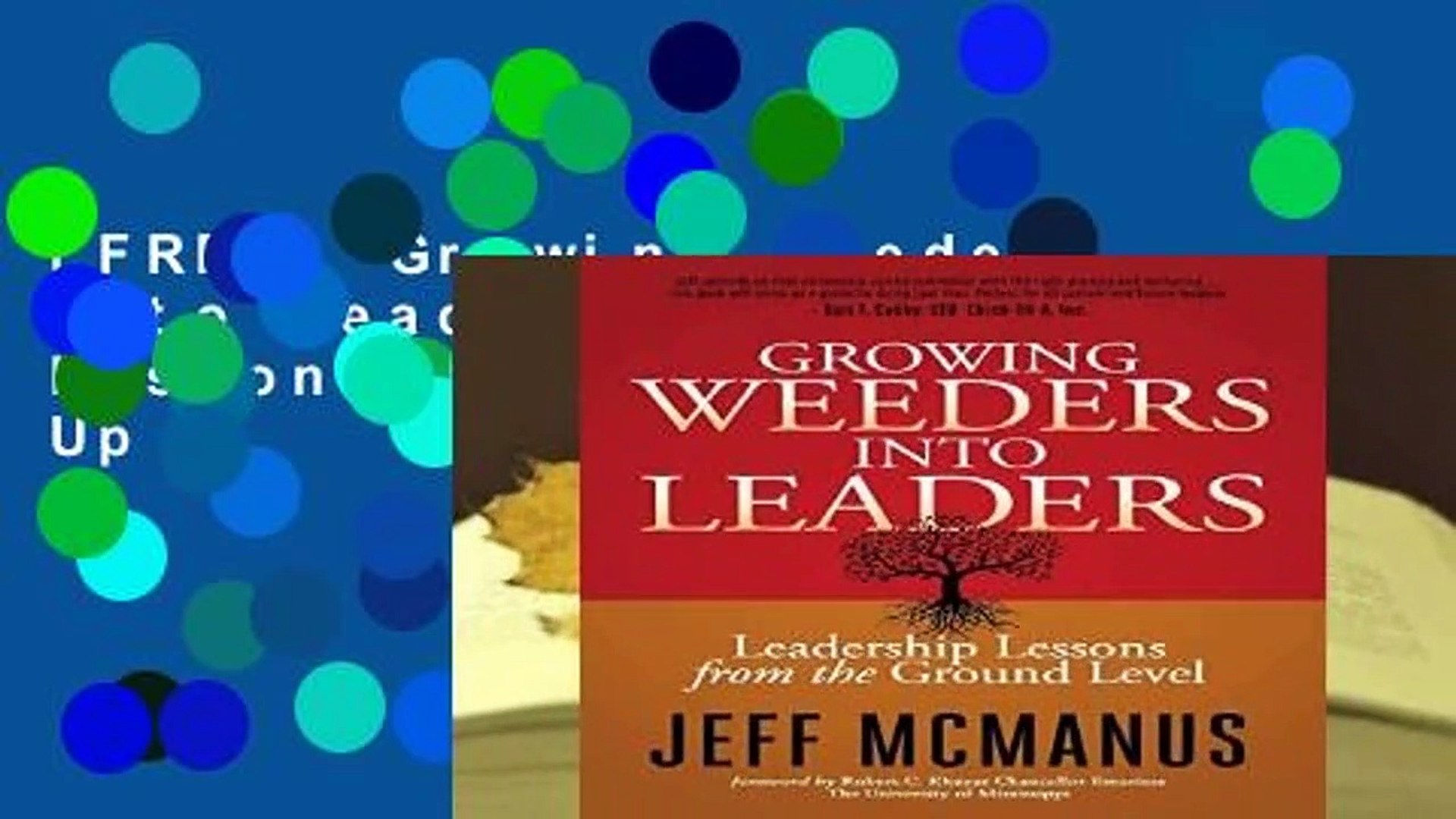 Growing Weeders Into Leaders Leadership Lessons from the Ground Up