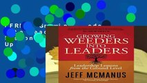 [FREE] Growing Weeders Into Leaders: Leadership Lessons from the Ground Up
