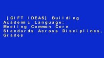 [GIFT IDEAS] Building Academic Language: Meeting Common Core Standards Across Disciplines, Grades