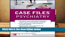 Case Files Psychiatry, Fifth Edition (LANGE Case Files)  Review