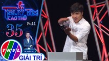 THVL | Truy tìm cao thủ - Tập 33: Huỳnh Nhu, Liêu Hà Trinh, Ngọc Trai, Trần Thế Nhân