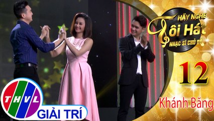 THVL | Hãy nghe tôi hát - Nhạc sĩ chủ đề - Tập 12[8]: Kết quả