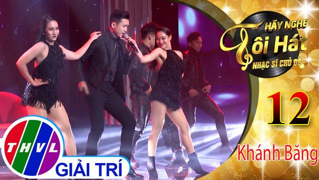 THVL | Hãy nghe tôi hát - Nhạc sĩ chủ đề - Tập 12[1]: Có nhớ đêm nào - Triệu Long