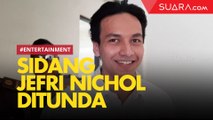 Saksi Tak Hadir, Sidang Jefri Nichol Ditunda hingga 2 Minggu ke Depan