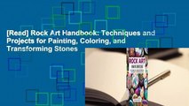 [Read] Rock Art Handbook: Techniques and Projects for Painting, Coloring, and Transforming Stones