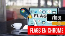 Las mejores flags de Chrome para activar en el navegador