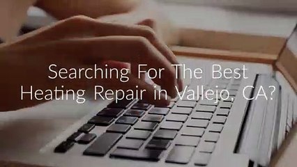 Hug Plumbing Heating Repair in Vallejo, CA