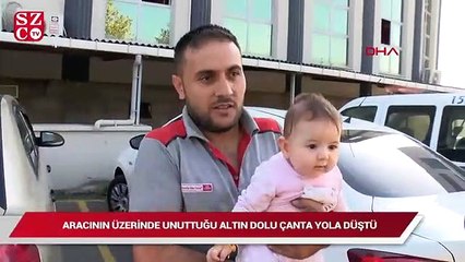 Aracın üzerinde unuttuğu altın dolu çanta yola düştü