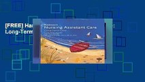 [FREE] Hartman s Nursing Assistant Care: Long-Term Care