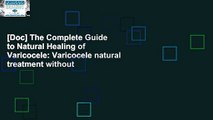 [Doc] The Complete Guide to Natural Healing of Varicocele: Varicocele natural treatment without