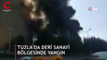 Tuzla'da deri sanayi bölgesinde yangın!