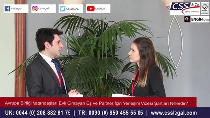 Avrupa Birliği Vatandaşlarının Partnerleri İçin Yerleşim Vizesi Şartları Nelerdir? - CSS LEGAL