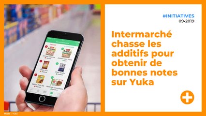 Intermarché chasse les additifs pour obtenir de bonnes notes sur Yuka