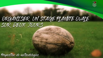 Organiser un stage Planète Ovale sur 2 jours