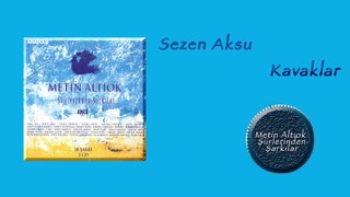 Sezen Aksu - Kavaklar (Metin Altıok Şiirlerinden Şarkılar)