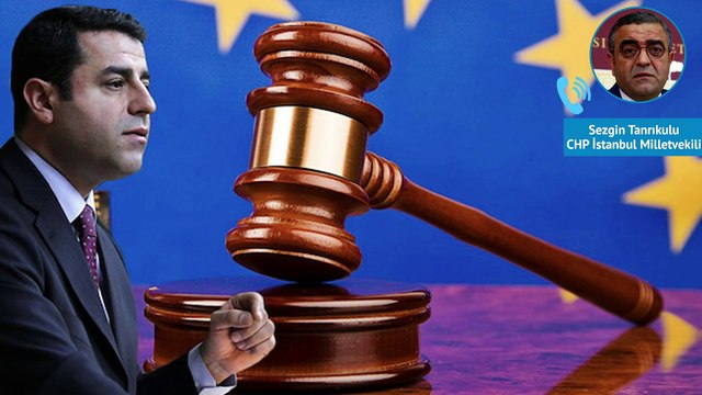 CHP İstanbul Milletvekili Av. Sezgin Tanrıkulu, AİHM'de görülen Demirtaş davasını T24'e anlattı