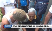 Sedan Tertabrak Kereta Api, 2 Penumpang Terluka