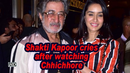 Shakti Kapoor cries after watching Chhichhore