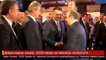 Ankara bakan varank, '2023 sanayi ve teknoloji stratejisi'ni açıkladı