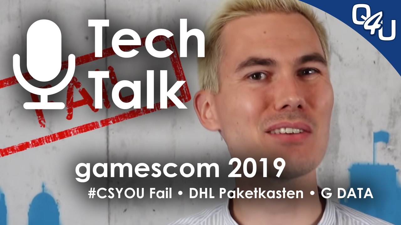 gamescom 2019, Fridays For Future, #CSYOU Fail, DHL Paketkasten, G DATA - QSO4YOU Tech Talk #16