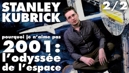 Hors Série #2 - Pourquoi je n'aime pas 2001 l'Odyssée de l'Espace (2/2)