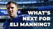 What's next for Eli Manning