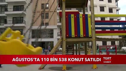 Ağustos'ta 110 Bin 538 Konut Satıldı