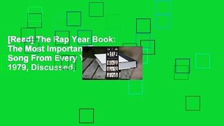 [Read] The Rap Year Book: The Most Important Rap Song From Every Year Since 1979, Discussed,