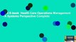 Full E-book  Health Care Operations Management - A Systems Perspective Complete