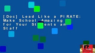 [Doc] Lead Like a PIRATE: Make School Amazing for Your Students and Staff