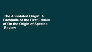 The Annotated Origin: A Facsimile of the First Edition of On the Origin of Species  Review