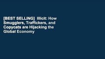 [BEST SELLING]  Illicit: How Smugglers, Traffickers, and Copycats are Hijacking the Global Economy