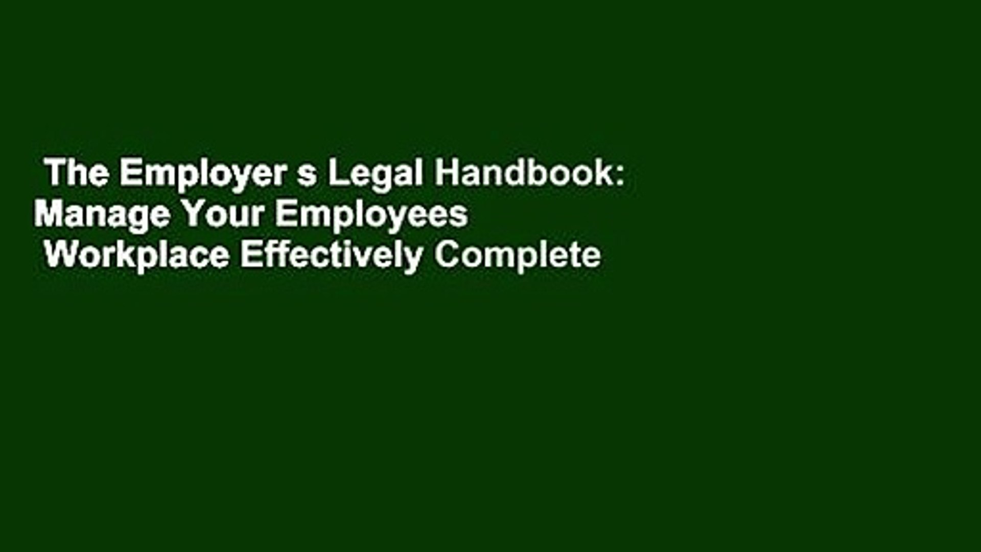 The Manage Your Employees & Workplace Effectively Employers Legal Handbook 