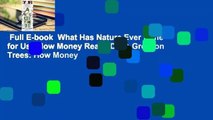 Full E-book  What Has Nature Ever Done for Us? How Money Really Does Grow on Trees: How Money