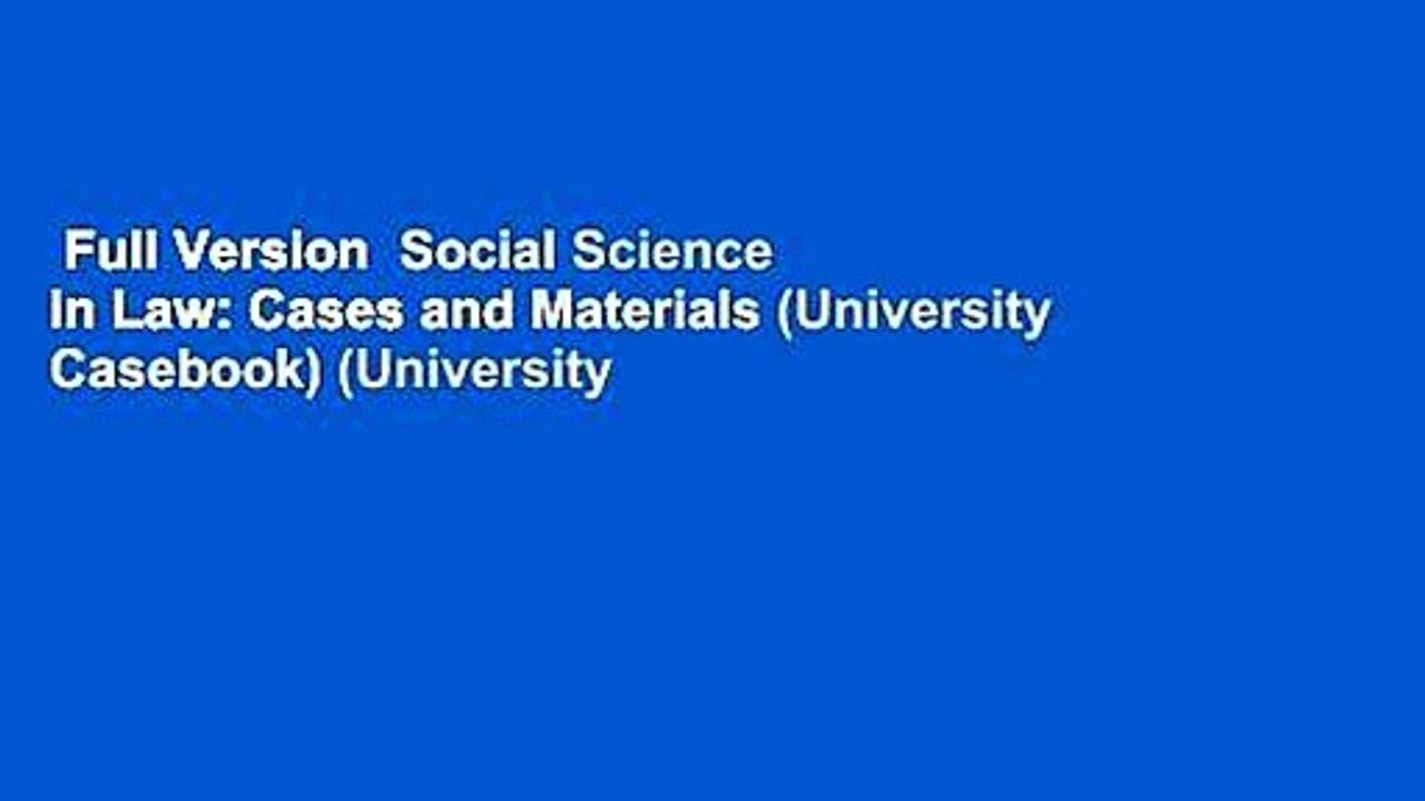 Full Version  Social Science in Law: Cases and Materials (University Casebook) (University