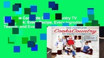 [Doc] The Complete Cook s Country TV Show Book: Every Recipe, Every Ingredient Testing, and Every