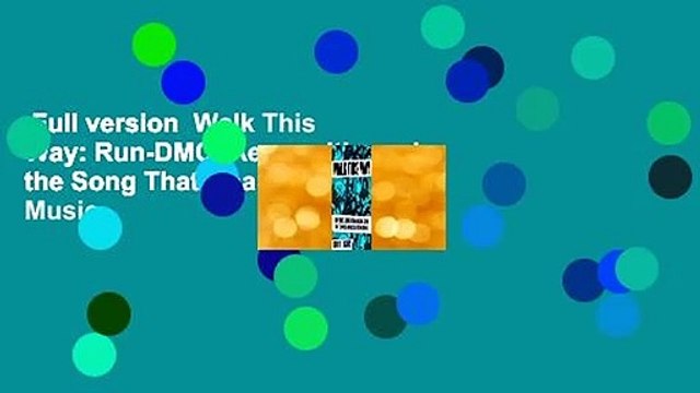 Full version Walk This Way: Run-DMC, Aerosmith, and the Song That Changed American Music