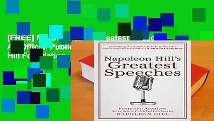 [FREE] Napoleon Hill s Greatest Speeches: An Official Publication of The Napoleon Hill Foundation