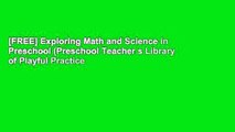 [FREE] Exploring Math and Science in Preschool (Preschool Teacher s Library of Playful Practice